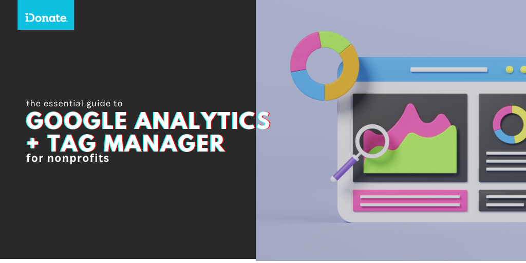 The Essential Guide to Google Analytics + Google Tag Manager for Nonprofits