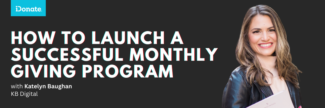 How to Launch a Successful Monthly Giving Program