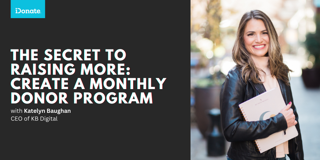 The Secret to Raising More: Create a Monthly Donor Program