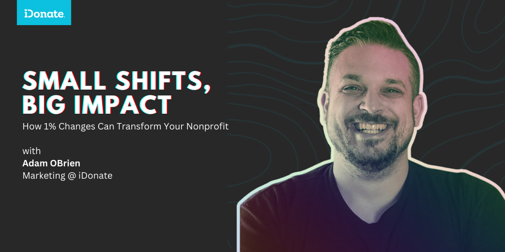 Small Shifts, Big Impact: How 1% Changes Can Transform Your Nonprofit